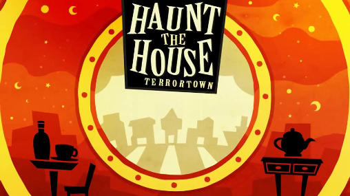 Scarica Haunt the house: Terrortown gratis per Android.