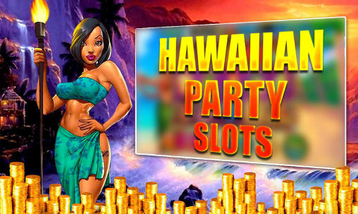 Hawaiian party: Slots