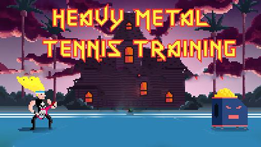 Heavy metal tennis training