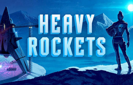 Scarica Heavy rockets gratis per Android.