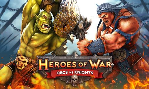 Scarica Heroes of war: Orcs vs knights gratis per Android.