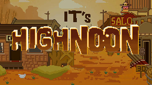 Scarica It's high noon gratis per Android.