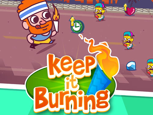 Keep it burning! The game