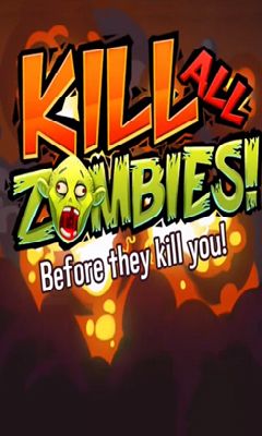 Scarica Kill all zombies! gratis per Android 4.0.