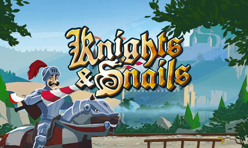 Scarica Knights and snails gratis per Android 4.0.3.