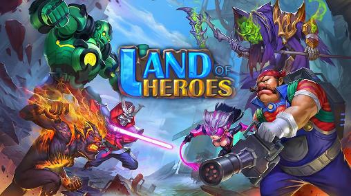 Scarica Land of heroes gratis per Android 4.0.3.