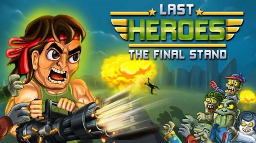 Scarica Last heroes: The final stand gratis per Android.