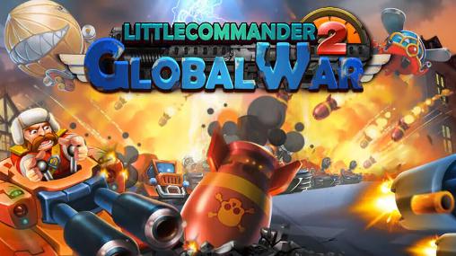 Scarica Little commander 2: Global war gratis per Android.