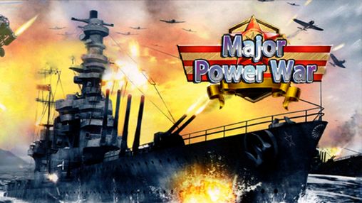 Scarica Major power war. Great nations battle gratis per Android.