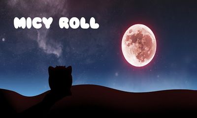 Scarica Micy Roll gratis per Android.