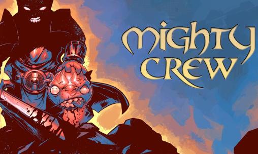 Scarica Mighty crew: Millennium legend gratis per Android.