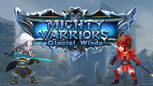 Scarica Mighty warriors: Glacial winds gratis per Android.