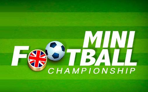 Scarica Mini football: Championship gratis per Android.