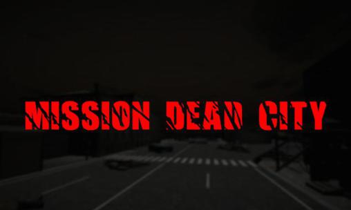 Scarica Mission dead city gratis per Android.