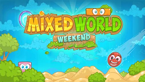 Scarica Mixed world: Weekend gratis per Android.