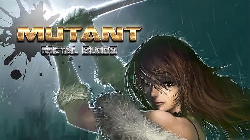 Scarica Mutant: Metal blood gratis per Android.