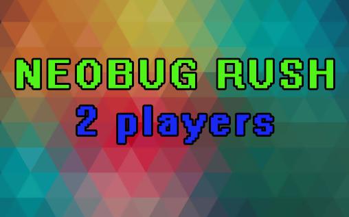 Scarica Neobug rush: 2 players gratis per Android.