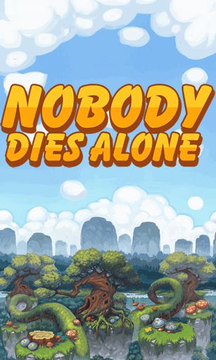 Nobody dies alone