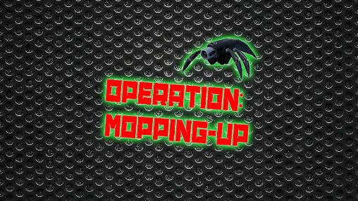Operation: Mopping-up!
