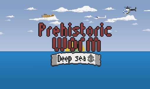 Prehistoric worm: Deep sea