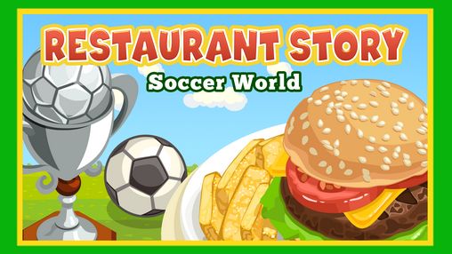 Scarica Restaurant story: Soccer world gratis per Android.