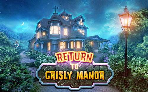 Scarica Return to Grisly manor gratis per Android.