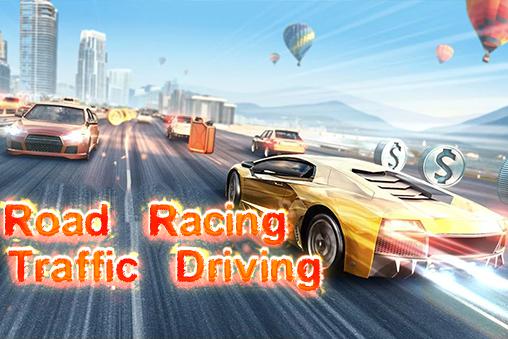 Scarica Road racing: Traffic driving gratis per Android 4.1.