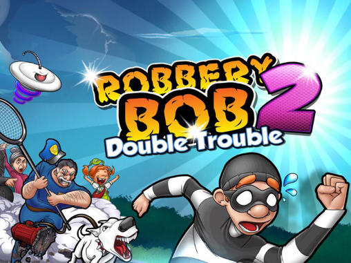 Scarica Robbery Bob 2: Double trouble gratis per Android 4.1.