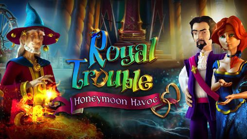 Scarica Royal trouble: Honeymoon havoc gratis per Android 4.0.3.