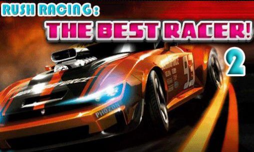 Scarica Rush racing 2: The best racer gratis per Android 4.0.4.