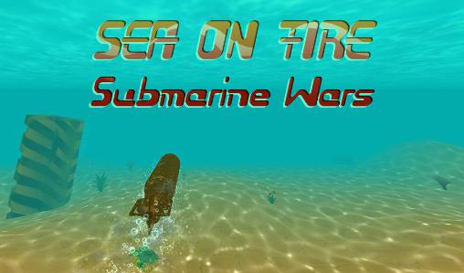 Scarica Sea on fire: Submarine wars gratis per Android.