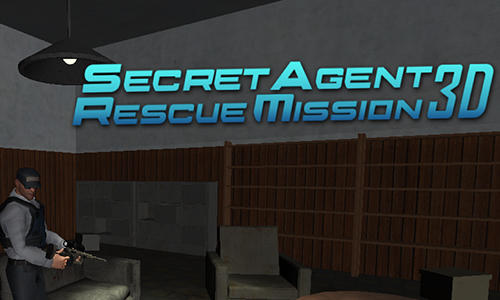 Scarica Secret agent: Rescue mission 3D gratis per Android.