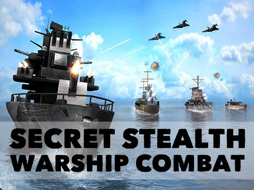 Scarica Secret stealth warship combat gratis per Android.