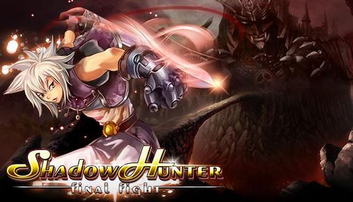 Scarica Shadow hunter: Final fight gratis per Android.
