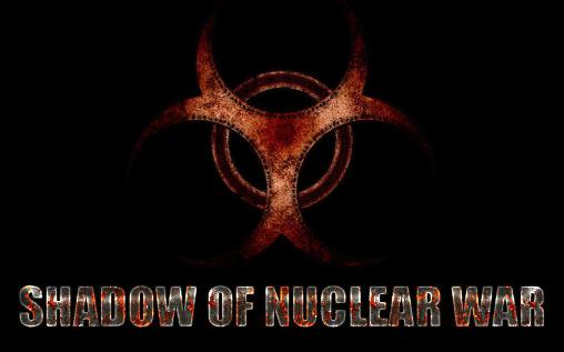 Scarica Shadow of nuclear war gratis per Android.