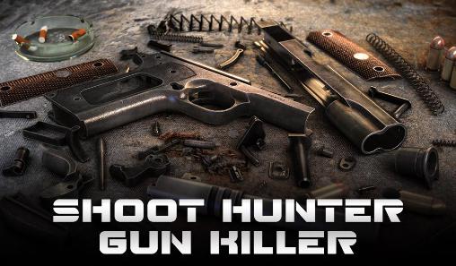 Scarica Shoot hunter: Gun killer gratis per Android.