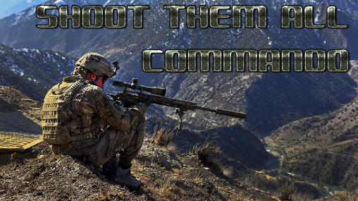 Shoot them all: Commando