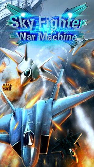 Scarica Sky fighter: War machine gratis per Android.