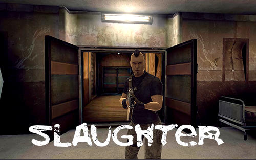 Scarica Slaughter gratis per Android 4.1.