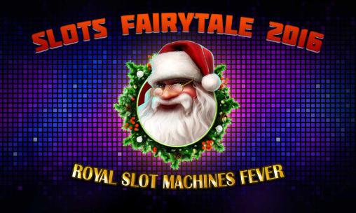 Scarica Slots fairytale 2016: Royal slot machines fever gratis per Android.