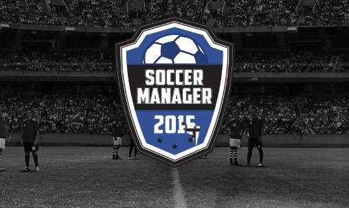 Scarica Soccer manager 2015 gratis per Android.