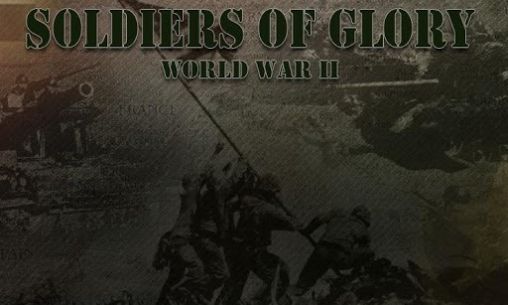 Scarica Soldiers of glory: World war 2 gratis per Android.