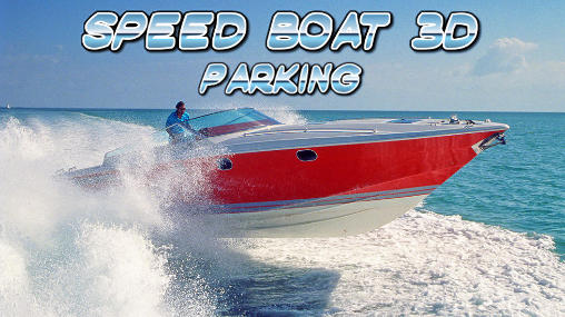 Speed boat parking 3D 2015