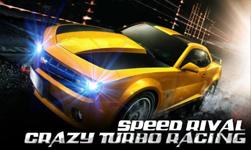 Scarica Speed rival: Crazy turbo racing gratis per Android.