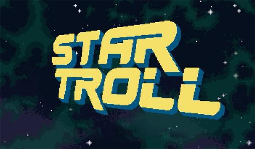 Scarica Star troll gratis per Android.