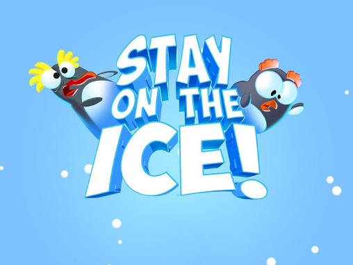 Stay on the ice!