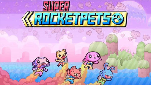 Scarica Super rocket pets gratis per Android 4.2.
