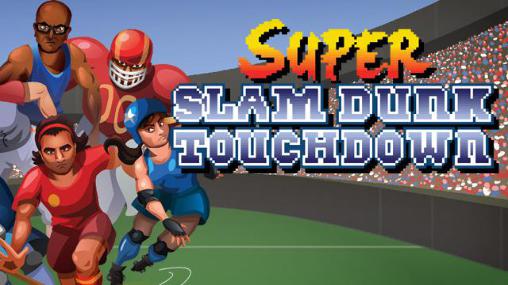 Scarica Super slam dunk touchdown gratis per Android.