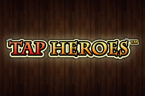 Scarica Tap heroes gratis per Android 4.3.