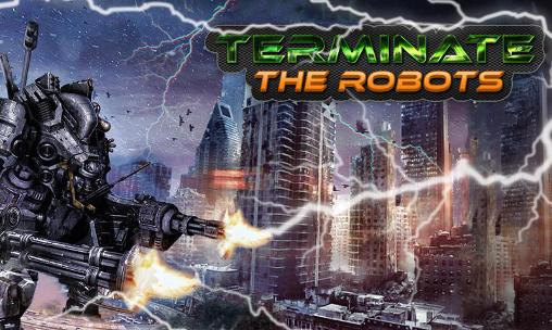Scarica Terminate: The robots gratis per Android.